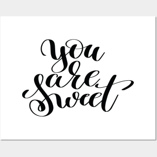 You Are Sweet Posters and Art